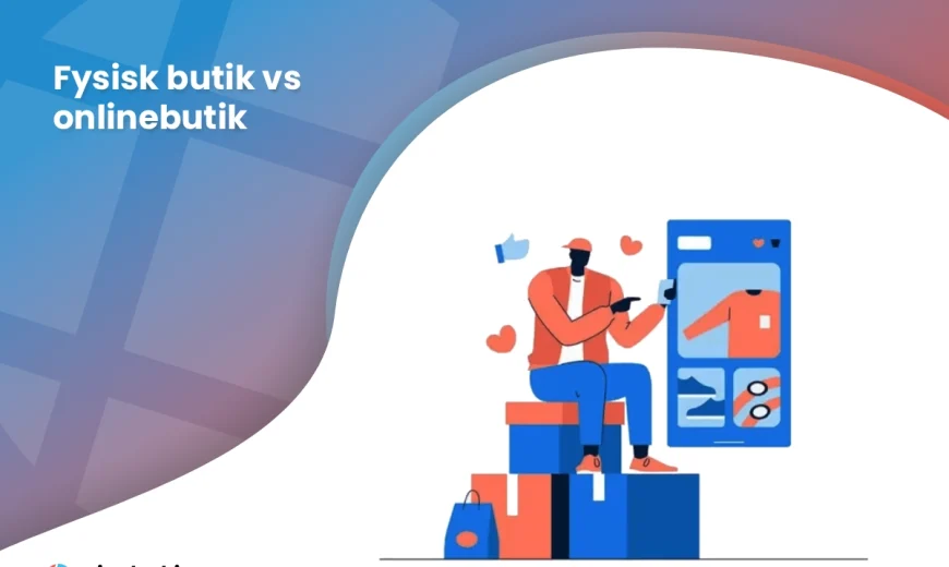 Fysisk-butik-vs-onlinebutik