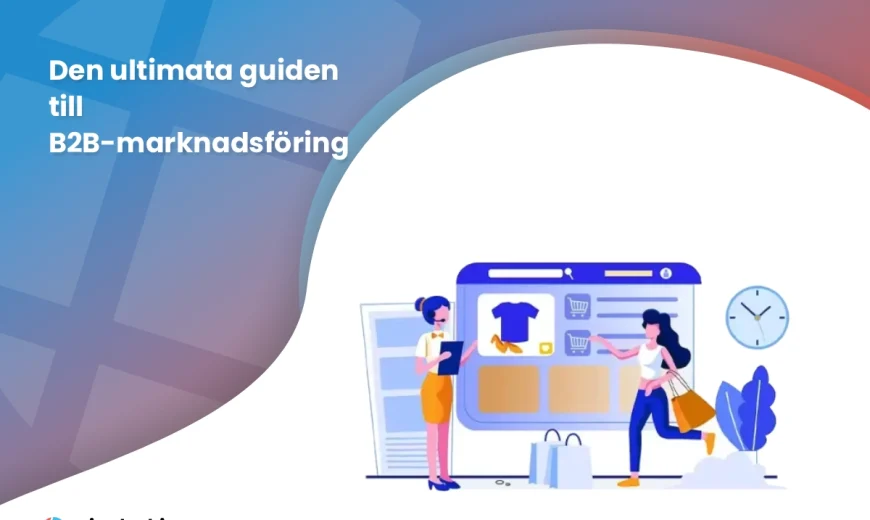 B2B marknadsföring guide strategier och kanaler 2026